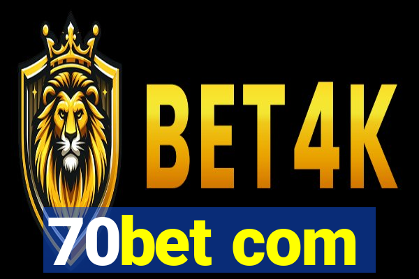 70bet com